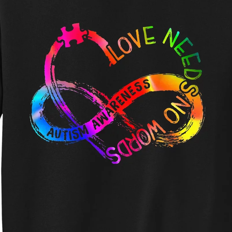 Tie Dye Infinity Heart Love Autism Awareness Needs No Words Tall Sweatshirt