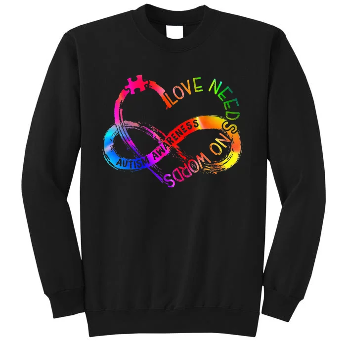 Tie Dye Infinity Heart Love Autism Awareness Needs No Words Tall Sweatshirt