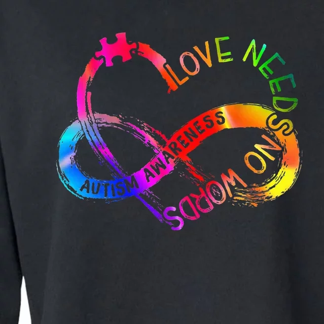 Tie Dye Infinity Heart Love Autism Awareness Needs No Words Cropped Pullover Crew