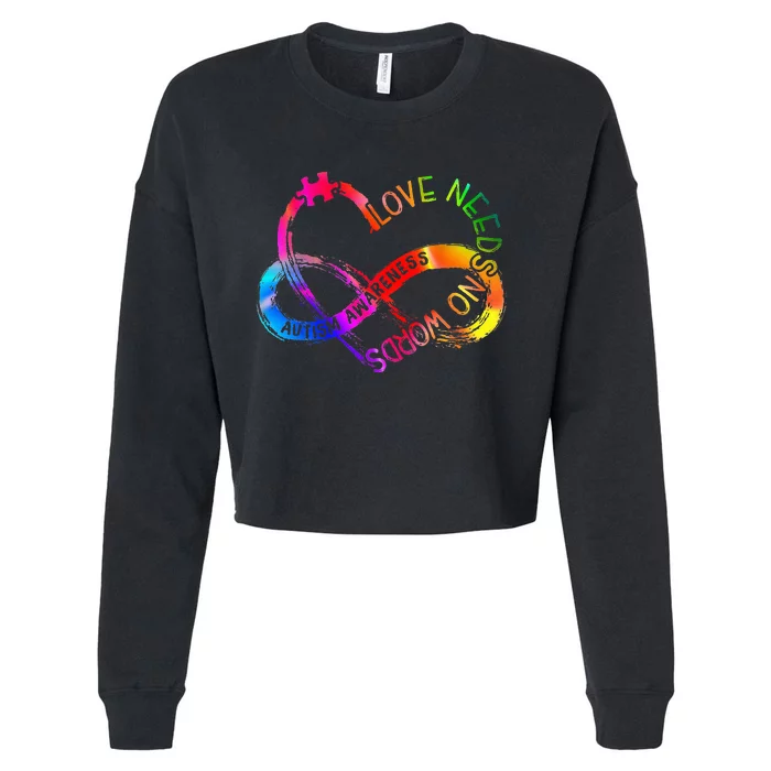 Tie Dye Infinity Heart Love Autism Awareness Needs No Words Cropped Pullover Crew