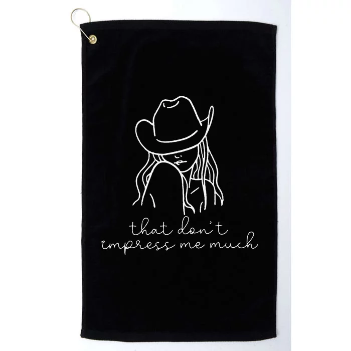 That Don't Impress Me Much Platinum Collection Golf Towel