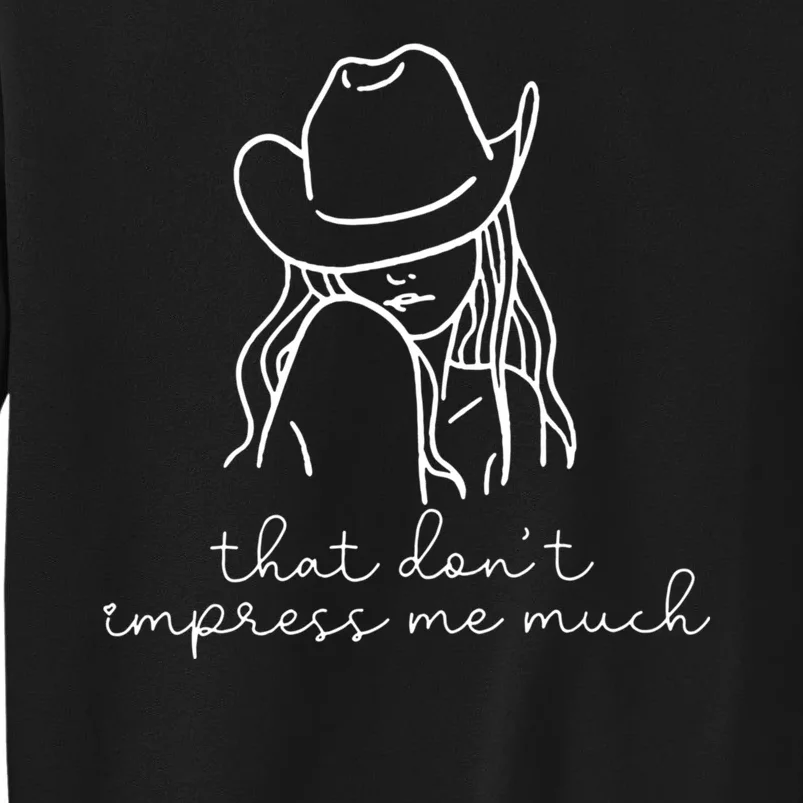 That Dont Impress Me Much Sweatshirt