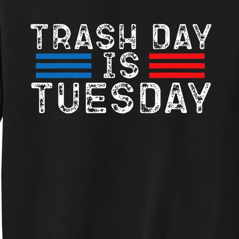 Trash Day Is Tuesday Trump Garbage Truck Love America Sweatshirt