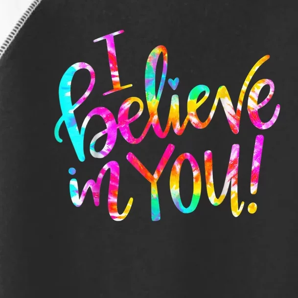 Tie Dye I Believe In You Teacher Testing Day Gift Toddler Fine Jersey T-Shirt