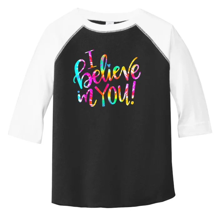 Tie Dye I Believe In You Teacher Testing Day Gift Toddler Fine Jersey T-Shirt