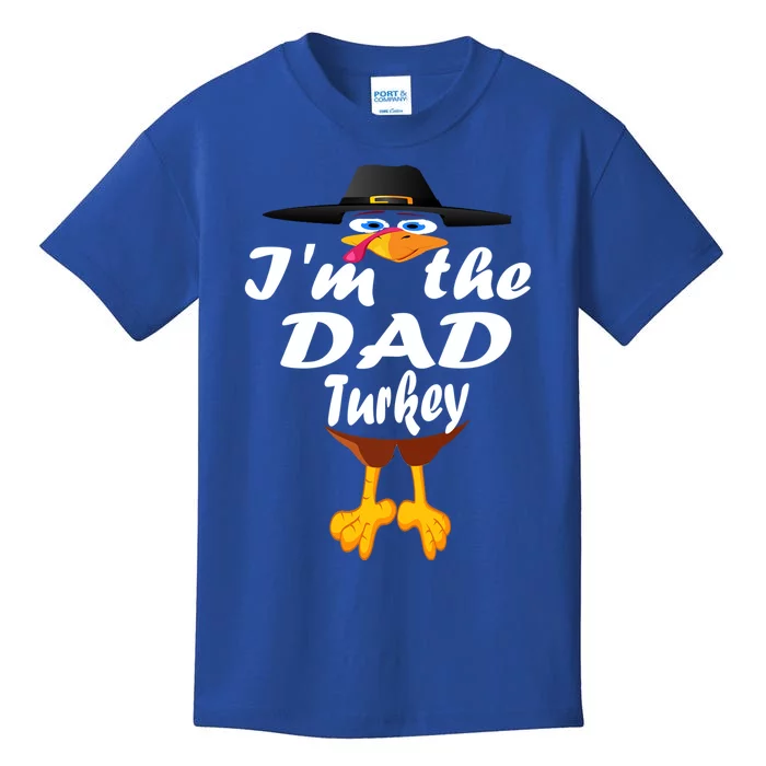 Thanksgiving Dad Im The Dad Turkey Thanksgiving Family Gift Kids T-Shirt