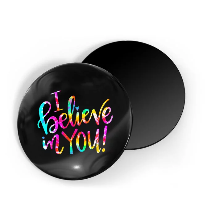 Tie Dye I Believe In You Teacher Testing Day Gift Magnet