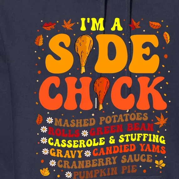 Thanksgiving Day IM A Side Chick Funny Turkey Leg Autumn Premium Hoodie