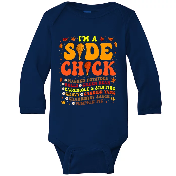 Thanksgiving Day IM A Side Chick Funny Turkey Leg Autumn Baby Long Sleeve Bodysuit