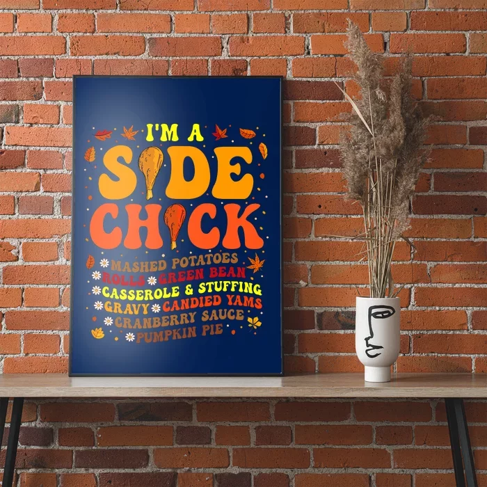 Thanksgiving Day IM A Side Chick Funny Turkey Leg Autumn Poster