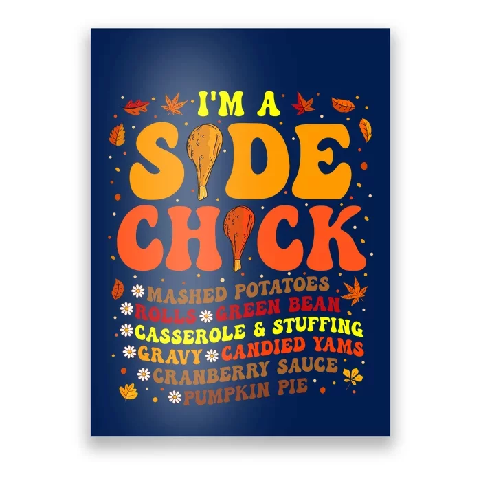 Thanksgiving Day IM A Side Chick Funny Turkey Leg Autumn Poster