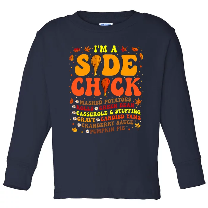 Thanksgiving Day IM A Side Chick Funny Turkey Leg Autumn Toddler Long Sleeve Shirt