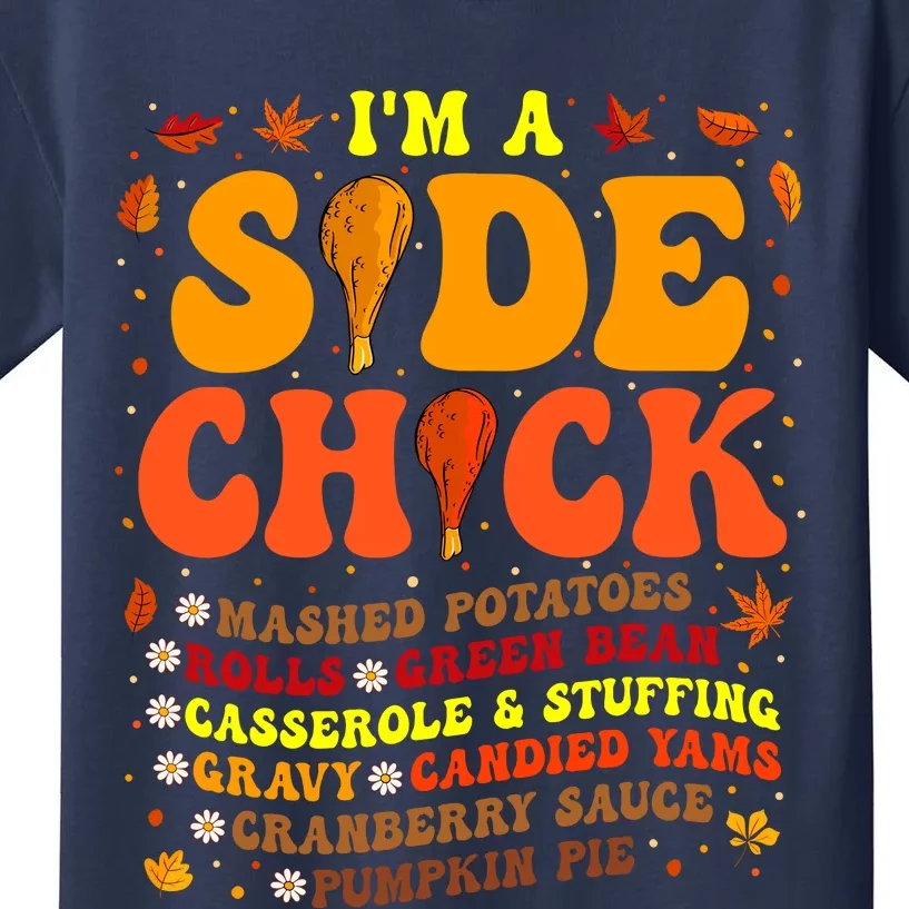 Thanksgiving Day IM A Side Chick Funny Turkey Leg Autumn Kids T-Shirt