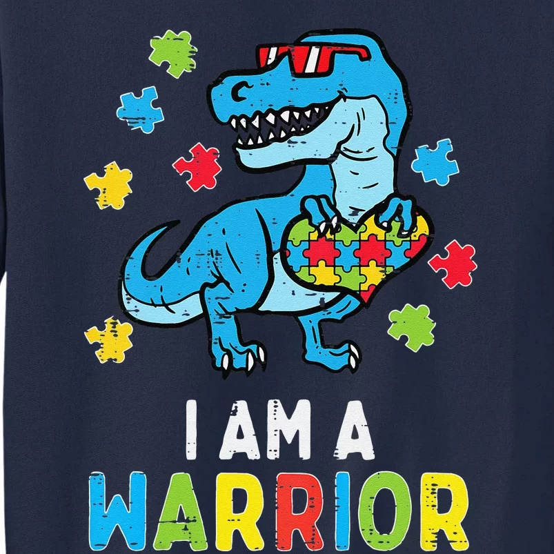 Trex Dino I Am A Warrior Autism Awareness Tall Sweatshirt