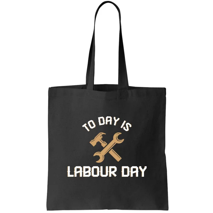 To Day Is Labor Day Gift Tote Bag