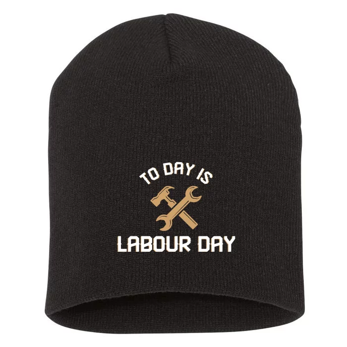 To Day Is Labor Day Gift Short Acrylic Beanie