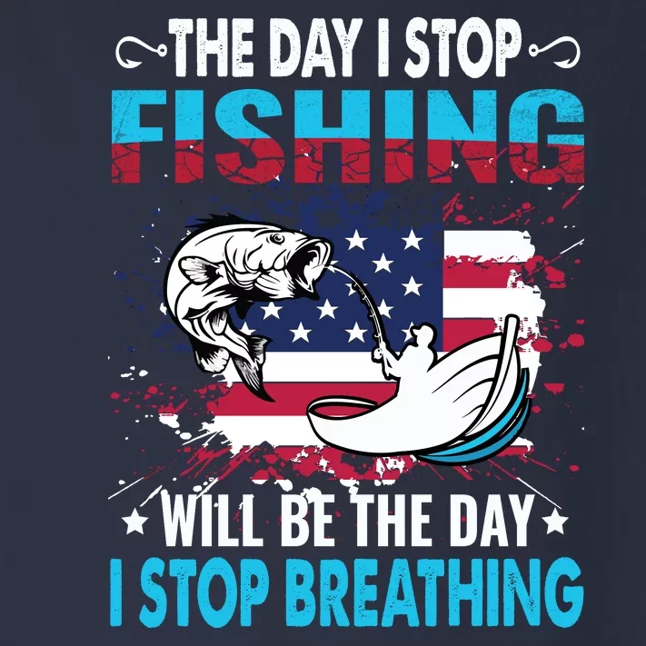 The Day I Stop Fishing Will Be The Day I Stop Breathing Toddler Long Sleeve Shirt