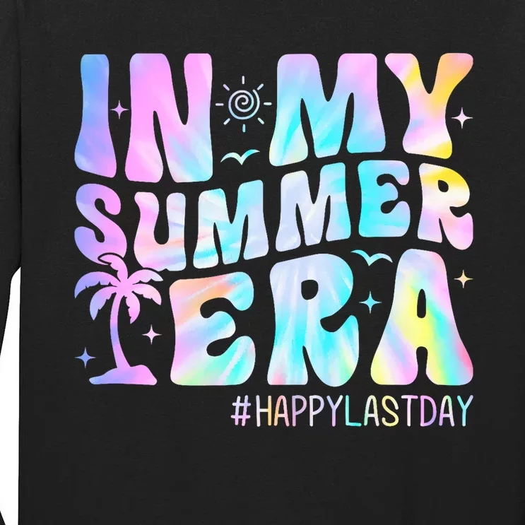 Tie Dye In My Summer Era Happy Last Day Of School Teacher Tall Long Sleeve T-Shirt