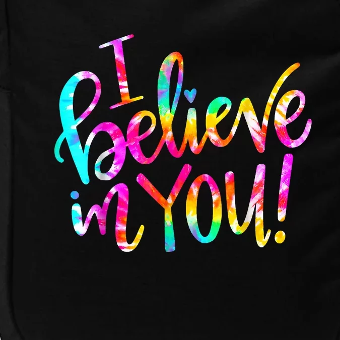 Tie Dye I Believe In You Teacher Testing Day Gift Impact Tech Backpack