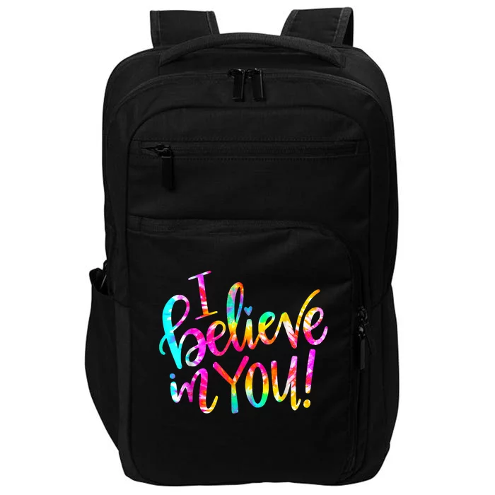 Tie Dye I Believe In You Teacher Testing Day Gift Impact Tech Backpack