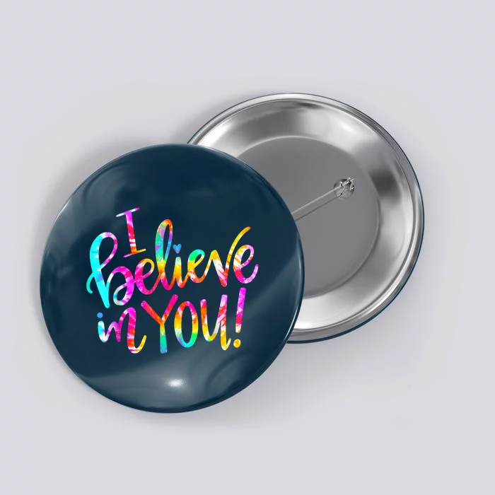 Tie Dye I Believe In You Teacher Testing Day Gift Button