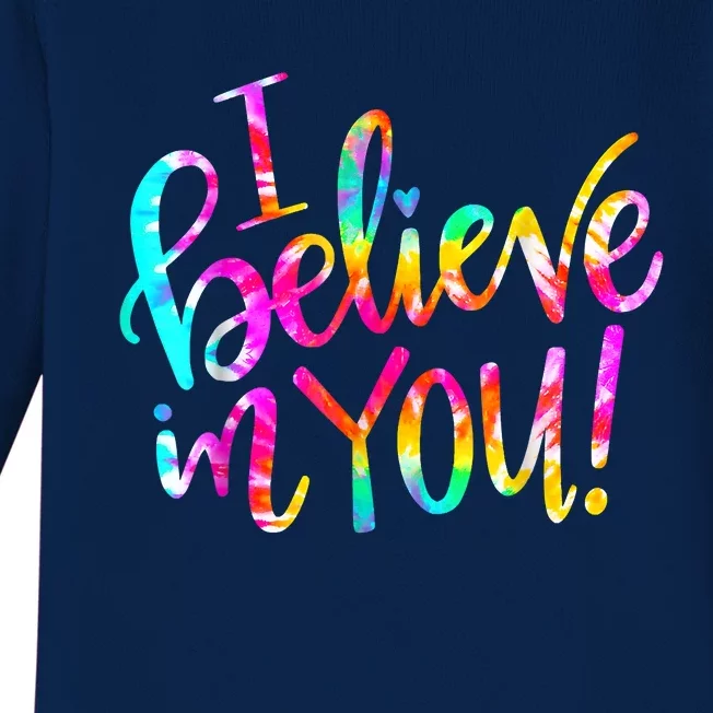 Tie Dye I Believe In You Teacher Testing Day Gift Baby Long Sleeve Bodysuit