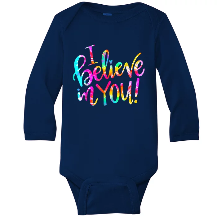 Tie Dye I Believe In You Teacher Testing Day Gift Baby Long Sleeve Bodysuit