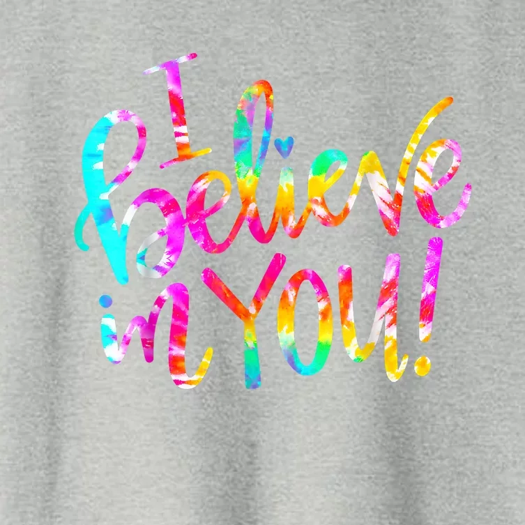 Tie Dye I Believe In You Teacher Testing Day Gift Women's Crop Top Tee