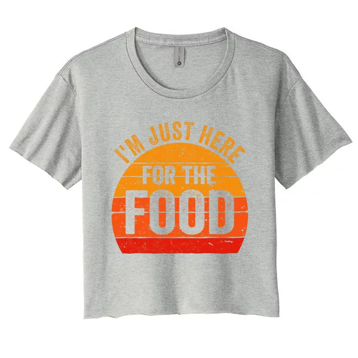 Turkey Day Im Just Here For The Food Thanksgiving Day Women's Crop Top Tee