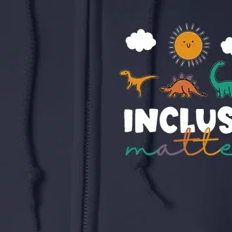 Trex Dinosaur Inclusion Matters Special Education Teacher Full Zip Hoodie