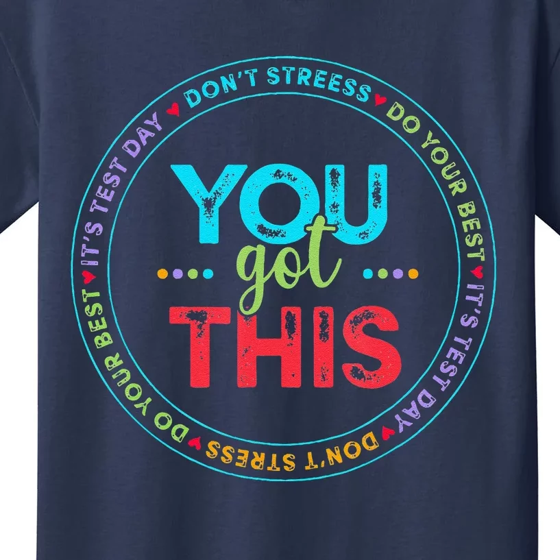 Testing Day ItS Test Day You Got This Teacher Student Kids T-Shirt