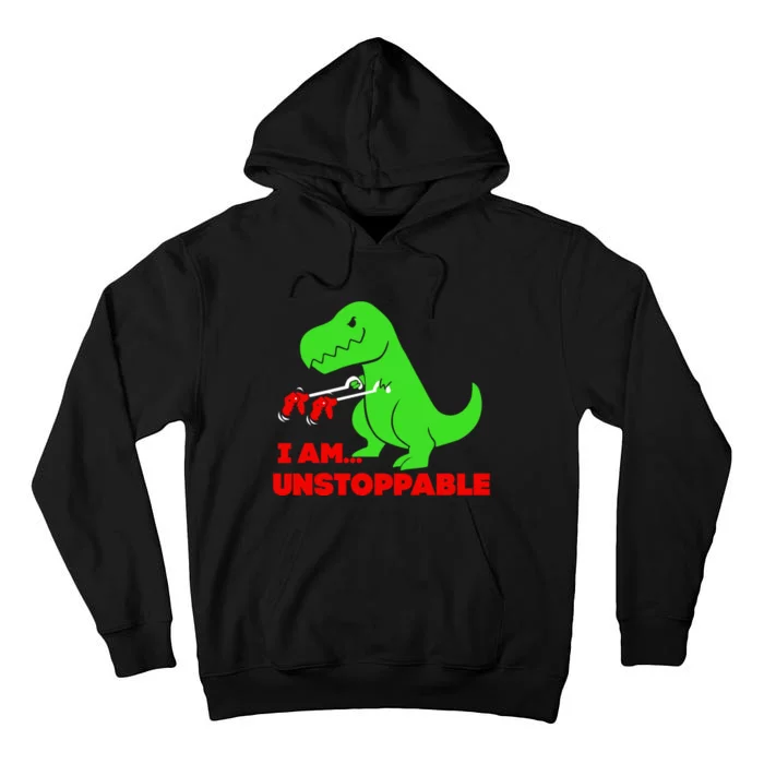 Trex Dinosaur I Am Unstoppable Gifts Xmas Tall Hoodie