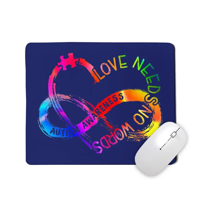 Tie Dye Infinity Heart Love Autism Awareness Needs No Words Mousepad