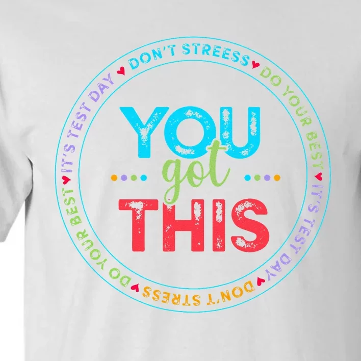 Testing Day Its Test Day You Got This Teacher Student Kids Tall T-Shirt