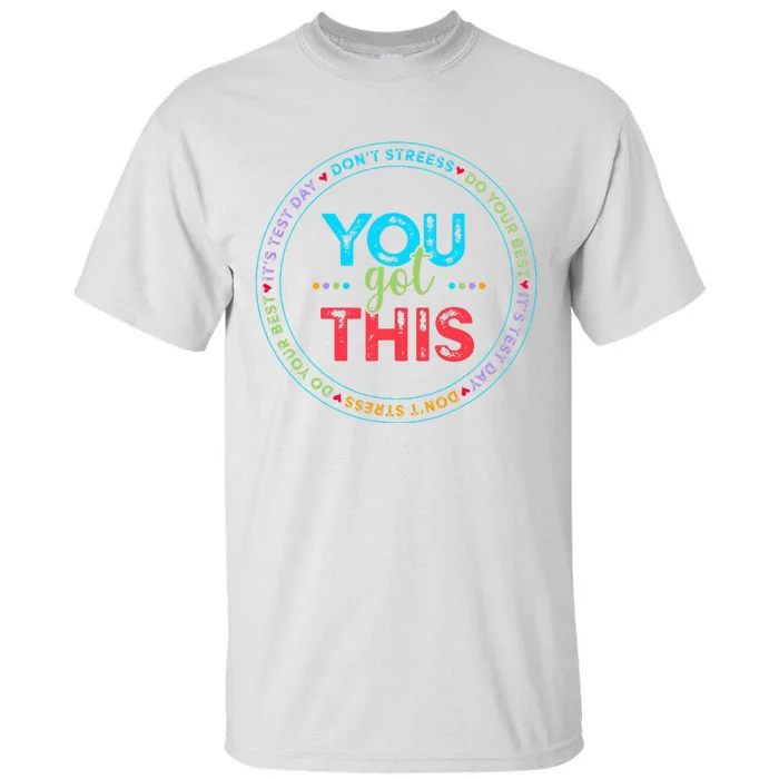 Testing Day Its Test Day You Got This Teacher Student Kids Tall T-Shirt