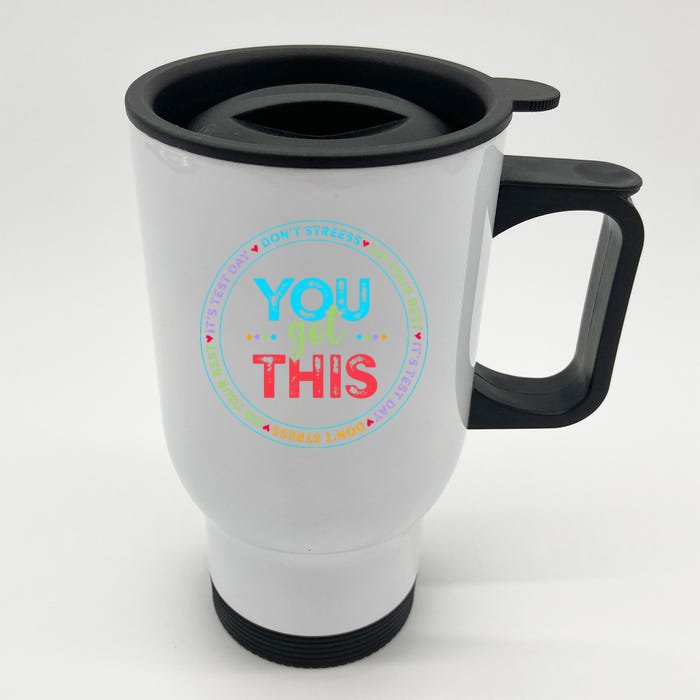 Testing Day Its Test Day You Got This Teacher Student Kids Front & Back Stainless Steel Travel Mug