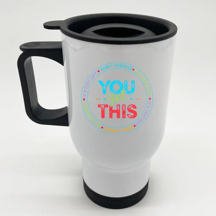 Testing Day Its Test Day You Got This Teacher Student Kids Front & Back Stainless Steel Travel Mug