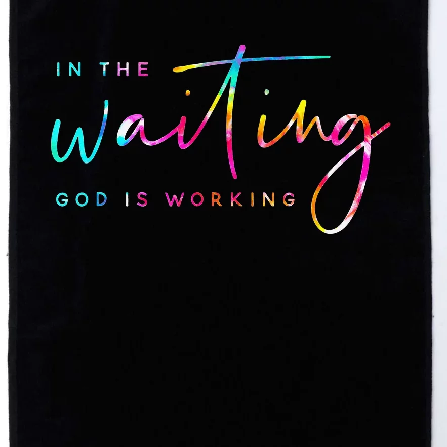 Tie Dye In The Waiting God Is Working Christian Easter Day Platinum Collection Golf Towel