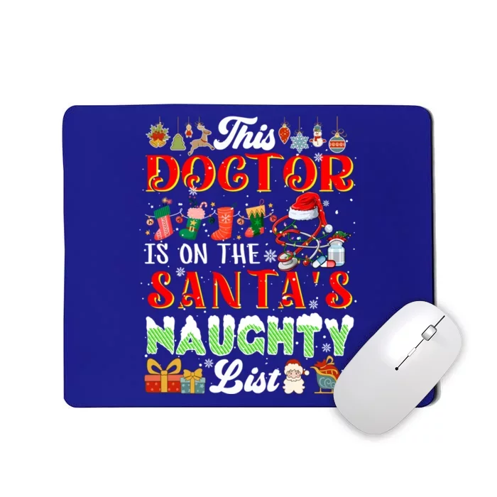 This Doctor Is On SantaS Naughty List Funny Joke Xmas Meaningful Gift Mousepad