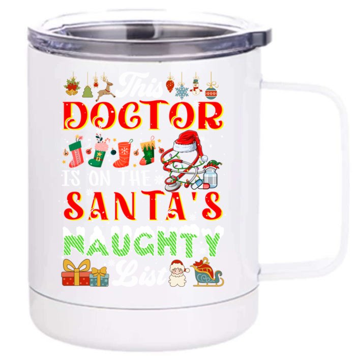 This Doctor Is On SantaS Naughty List Funny Joke Xmas Meaningful Gift Front & Back 12oz Stainless Steel Tumbler Cup