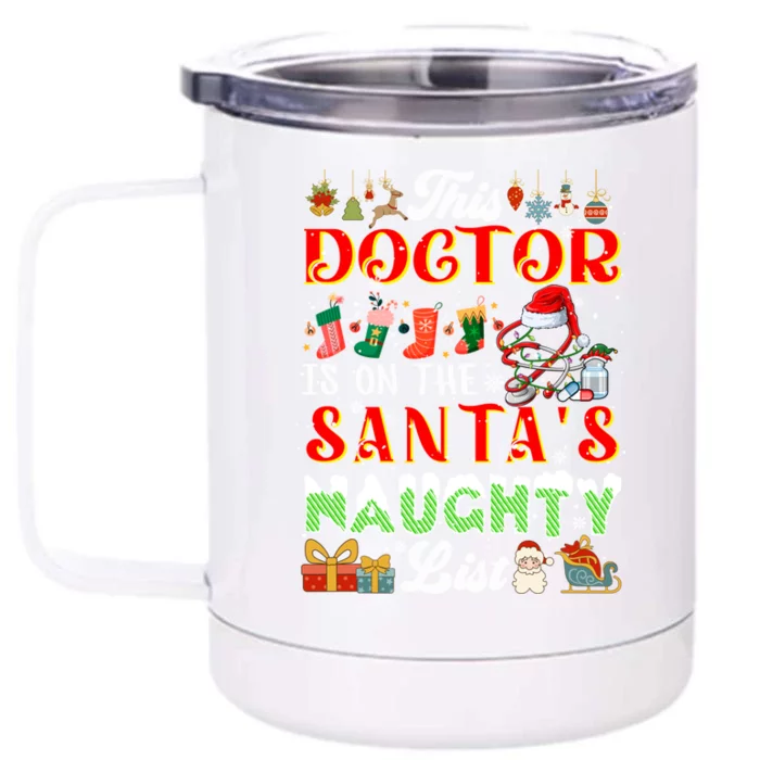 This Doctor Is On SantaS Naughty List Funny Joke Xmas Meaningful Gift Front & Back 12oz Stainless Steel Tumbler Cup