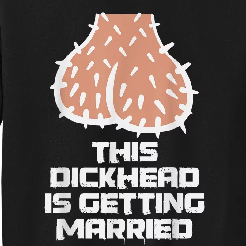 This Dickhead Is Getting Married, Party Sweatshirt