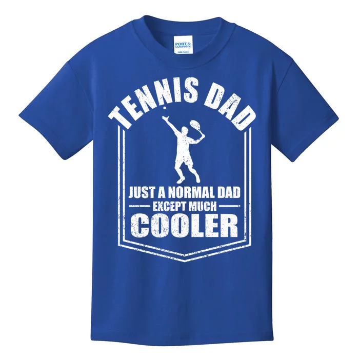 Tennis Dad Just A Normal Dad Except Cooler Fathers Day Gift Kids T-Shirt