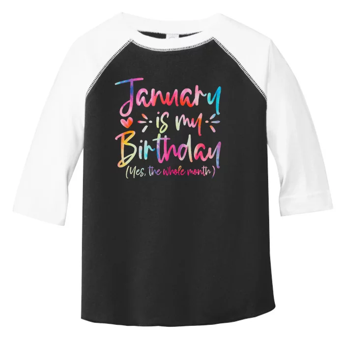 Tie Dye January Is My Birthday Yes The Whole Month Birthday Toddler Fine Jersey T-Shirt