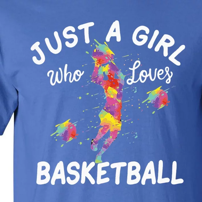 Tie Dye Just A Who Loves Basketball Tall T-Shirt