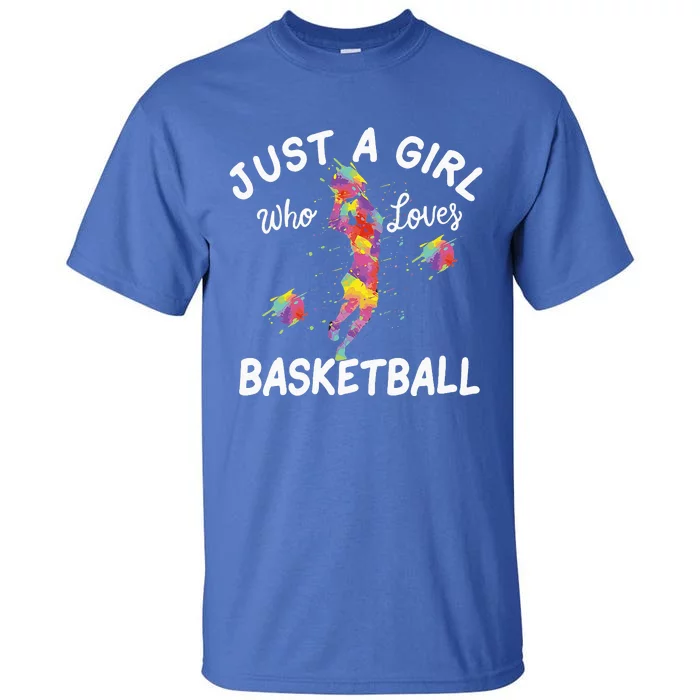 Tie Dye Just A Who Loves Basketball Tall T-Shirt