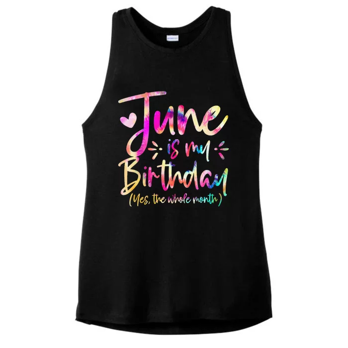 Tie Dye June Is My Birthday Yes The Whole Month Birthday Ladies Tri-Blend Wicking Tank