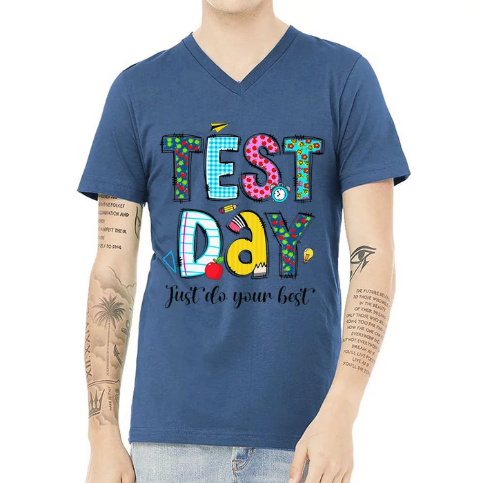 Test Day Just Do Your Best Testing Day Staar Teacher Student V-Neck T-Shirt