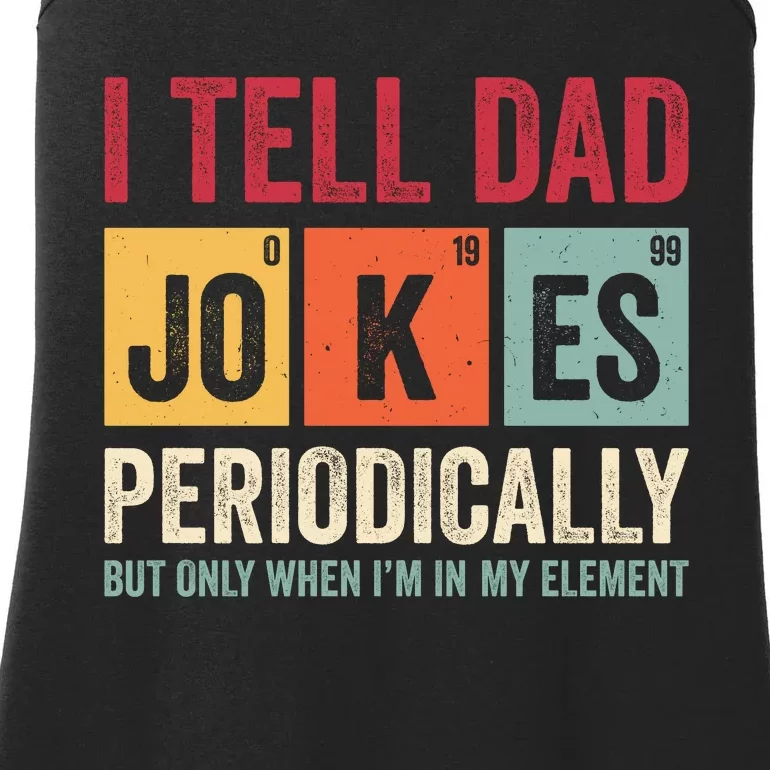 Tell Dad Jokes Periodically FatherS Day Graphic Ladies Essential Tank