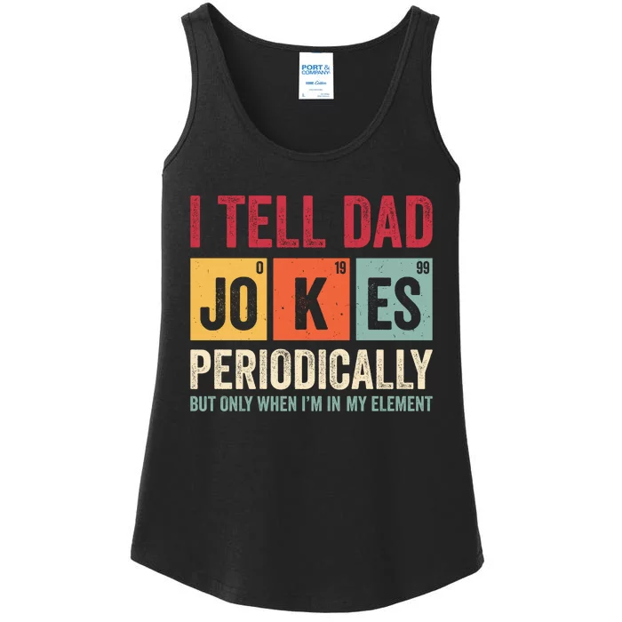 Tell Dad Jokes Periodically FatherS Day Graphic Ladies Essential Tank